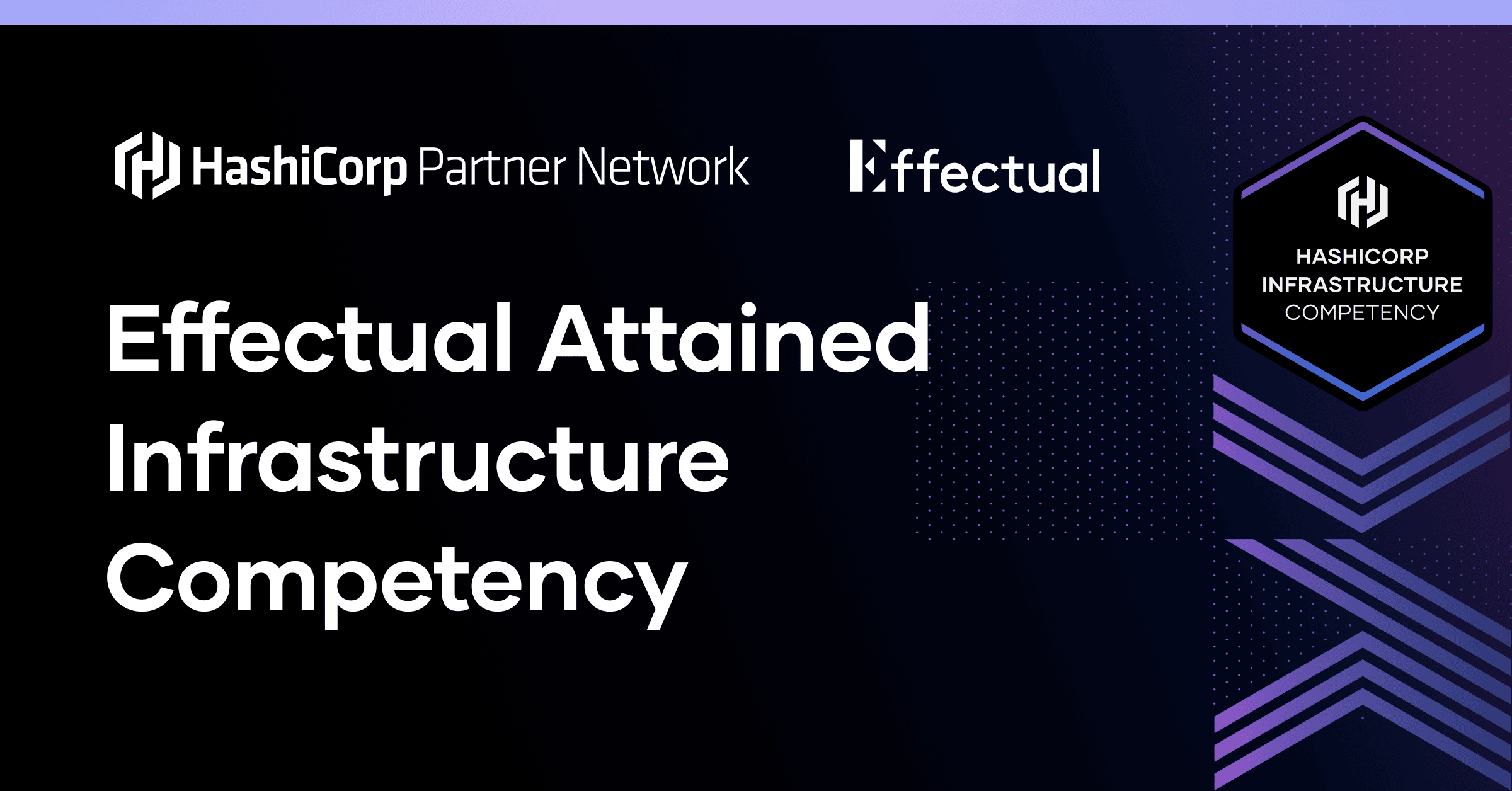 Effectual Achieves Inaugural HashiCorp Infrastructure Competency